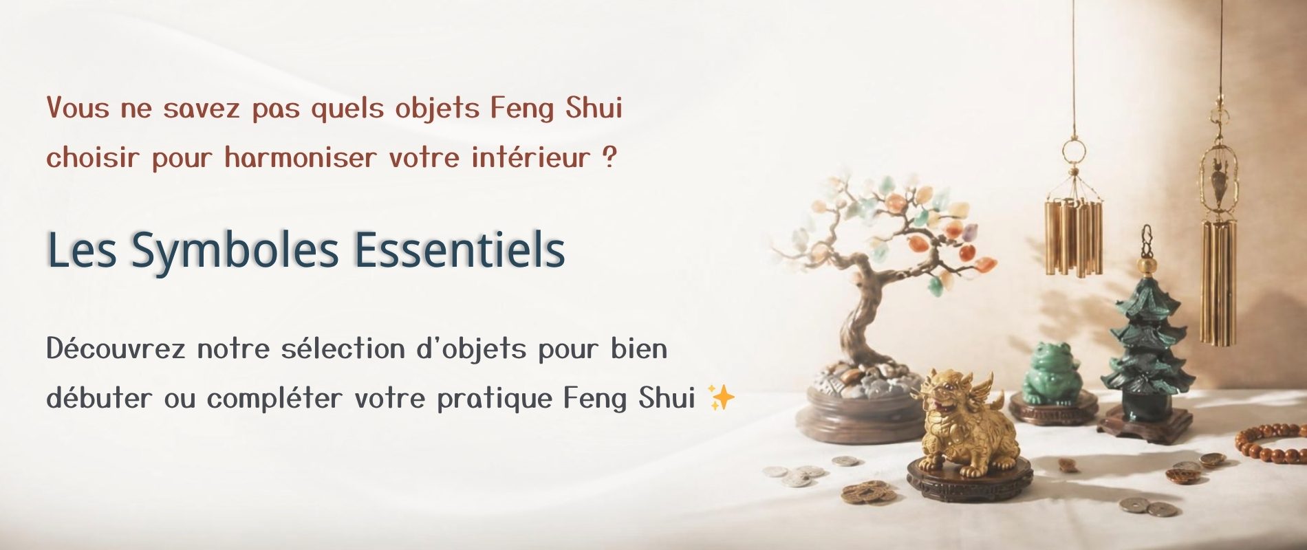 Symboles essentiels du Feng Shui pour harmoniser et équilibrer son intérieur